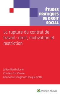 La rupture du contrat de travail : droit, motivation et restrictions
