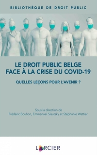 Le droit public belge face à la crise du Covid-19 : quelles leçons pour l'avenir