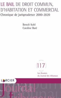 Le bail de droit commun, d'habitation et commercial : chronique de jurisprudence 2000-2020