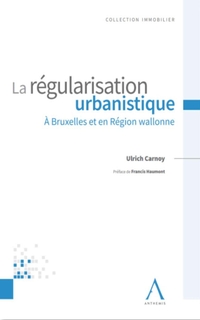 La régularisation urbanistique à Bruxelles et en Région wallonne