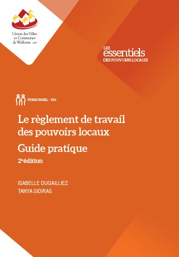Le règlement de travail des pouvoirs locaux - Guide pratique Le règlement de travail des pouvoirs locaux - Guide pratique