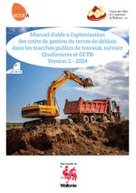 Manuel d'aide à l'optimisation des coûts de gestion de terres de déblais dans les marchés publics de travaux, suivant Qualiroutes et CCTB